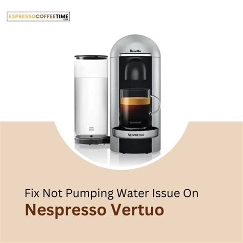 Fixing Nespresso Not Pumping Water: A。